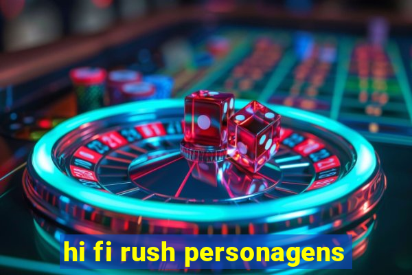 hi fi rush personagens